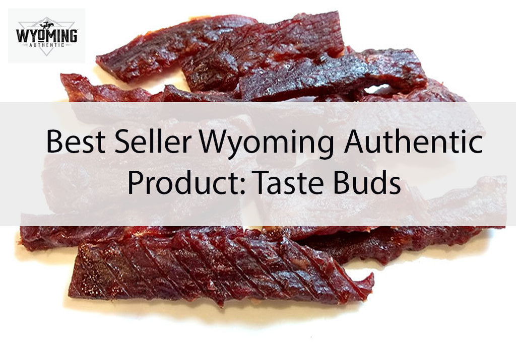 Best Seller Wyoming Authentic Product: Taste Buds